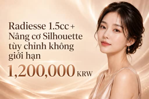 Radiesse 1.5cc + Nâng cơ Silhouette tùy chỉnh