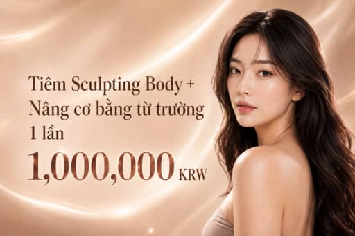 Tiêm Sculpting Body + Nâng cơ bằng từ trường 1 lần